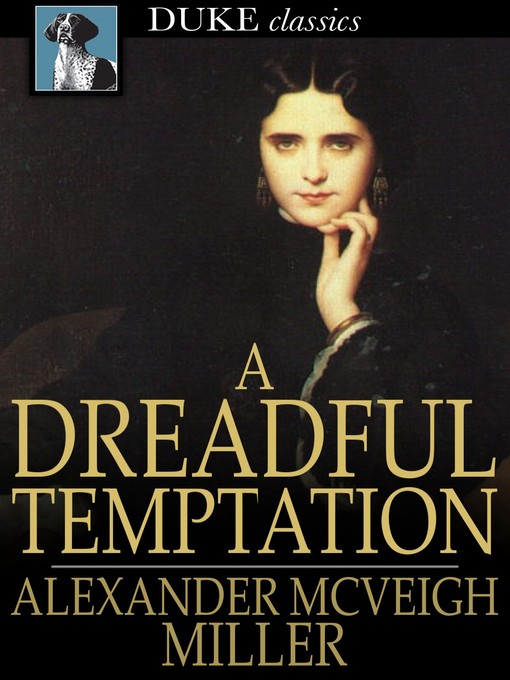 Title details for A Dreadful Temptation by Alexander McVeigh Miller - Available